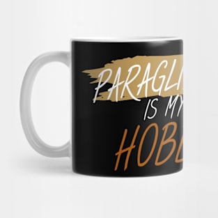 Paragliging is my hobby Mug